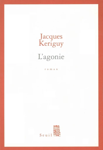 L'Agonie - Jacques Kériguy - Editions du Seuil