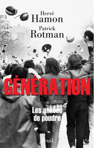 Génération tome 2. Les années de poudre - Hervé Hamon, Patrick Rotman - Editions du Seuil