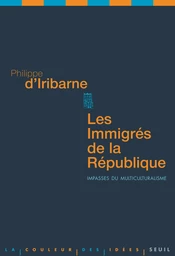 Les Immigrés de la République. Impasses du multiculturalisme