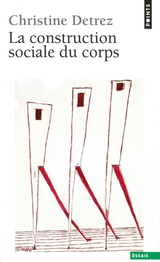 La Construction sociale du corps - Christine Détrez - Editions du Seuil