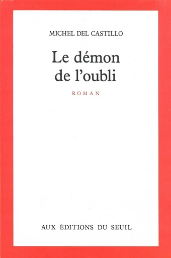 Le Démon de l'oubli - Michel del Castillo - Editions du Seuil