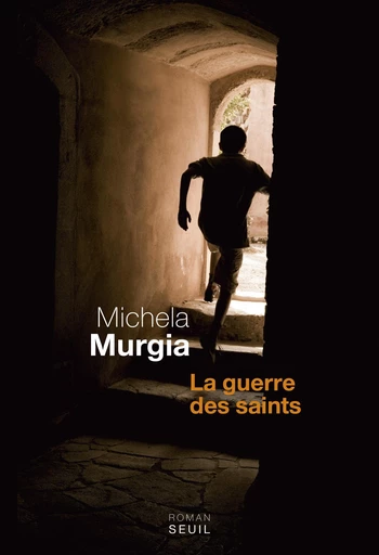 La Guerre des saints - Michela Murgia - Editions du Seuil