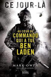 Ce jour-là. Au coeur du commando qui a tué Ben Laden