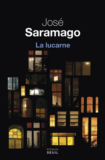 La Lucarne - José Saramago - Editions du Seuil