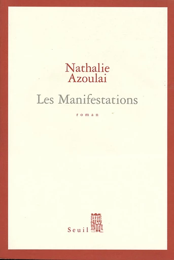 Les Manifestations - Nathalie Azoulai - Editions du Seuil