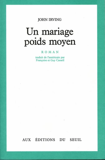 Un mariage poids moyen - John Irving - Editions du Seuil