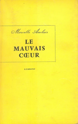 Le Mauvais Coeur - Marcelle Auclair - Editions du Seuil