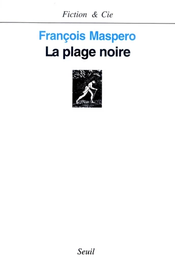 La Plage noire - François Maspero - Editions du Seuil