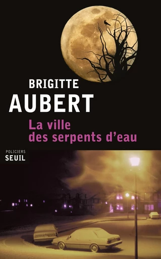 La Ville des serpents d'eau - Brigitte Aubert - Editions du Seuil