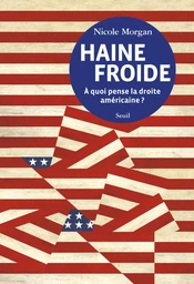 Haine froide. A quoi pense la droite américaine?