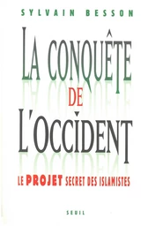 La conquête de l'Occident - Le projet secret des islamistes