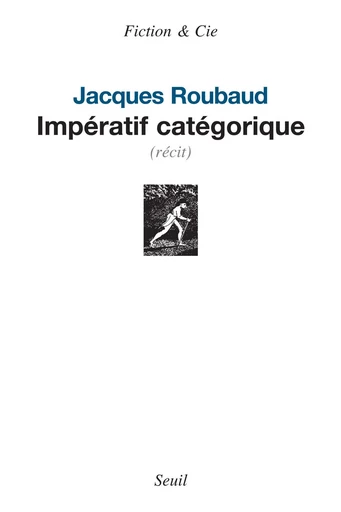 Impératif catégorique - Jacques Roubaud - Editions du Seuil