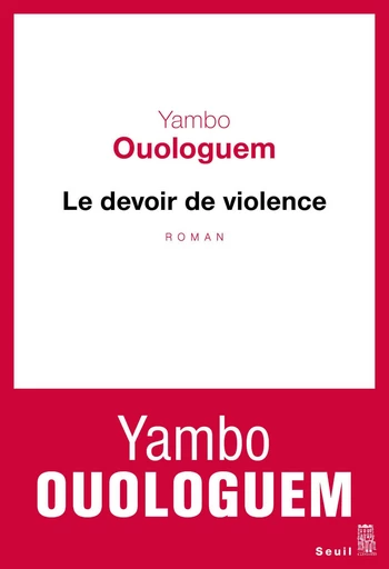 Le devoir de violence - Prix Renaudot 1968 - Yambo Ouologuem - Editions du Seuil