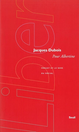 Pour Albertine - Proust et le sens du social - Jacques Dubois - Editions du Seuil