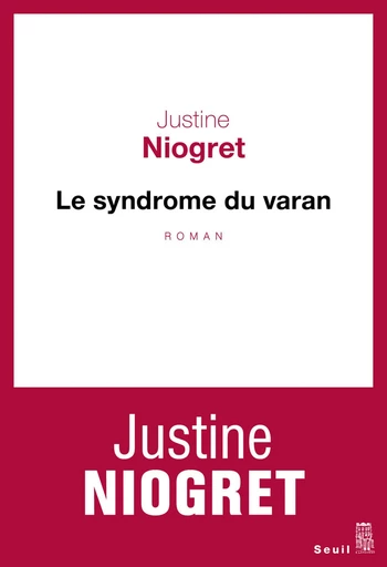 Le syndrome du varan - Justine Niogret - Editions du Seuil