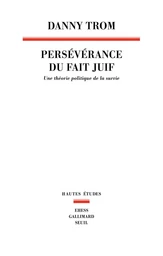 Persévérance du fait juif - Une théorie politique de la survie