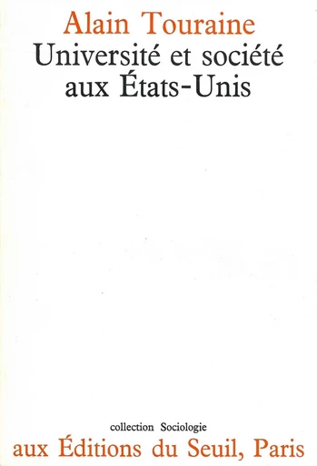 Université et Société aux Etats-Unis - Alain Touraine - Editions du Seuil