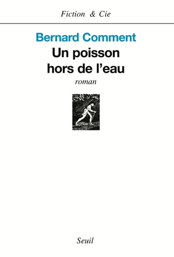 Un poisson hors de l'eau - Bernard Comment - Editions du Seuil