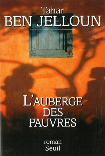 L'Auberge des pauvres - Tahar Ben Jelloun - Seuil