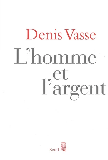 L'Homme et l'Argent - Denis Vasse - Seuil