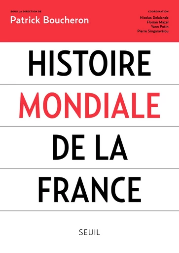 Histoire mondiale de la France -  Collectif - Editions du Seuil