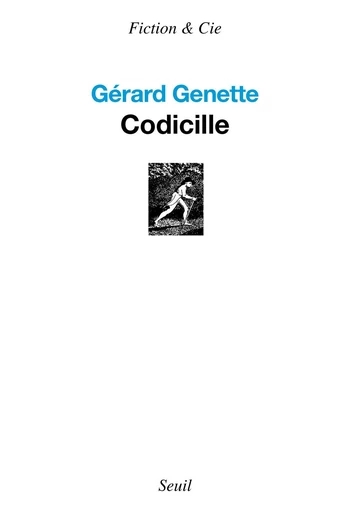 Codicille - Gérard Genette - Editions du Seuil