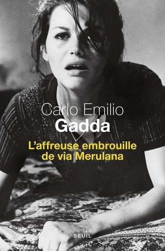 L'Affreuse Embrouille de via Merulana - Carlo Emilio Gadda - Seuil