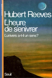 L'Heure de s'enivrer. L'univers a-t-il un sens ?