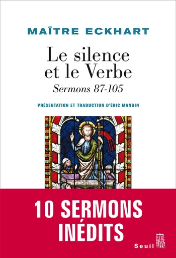 Le Silence et le Verbe. Sermons 87-105 - Johannes Eckhart - Editions du Seuil