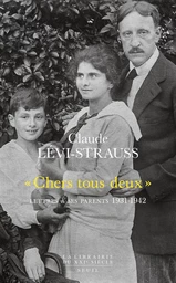 "Chers tous deux". Lettres à ses parents (1931-1942)