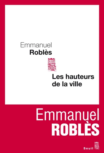 Les Hauteurs de la ville - Emmanuel Roblès - Editions du Seuil