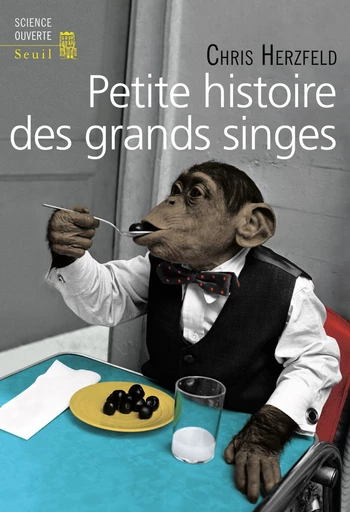 Petite Histoire des grands singes - Chris Herzfeld - Editions du Seuil