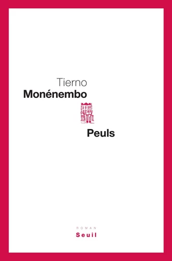 Peuls - Tierno Monénembo - Editions du Seuil