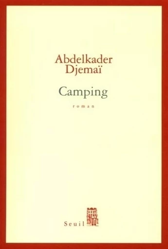 Camping - Abdelkader Djemai - Editions du Seuil