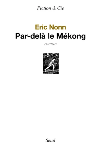 Par-delà le Mékong - Eric Nonn - Editions du Seuil