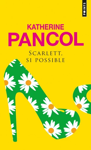 Scarlett, si possible - Katherine Pancol - Editions du Seuil