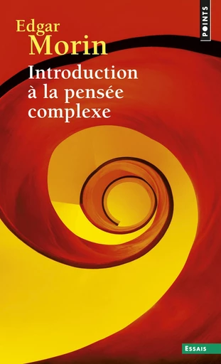 Introduction à la pensée complexe - Edgar Morin - Editions du Seuil