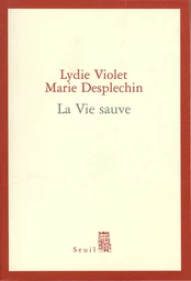 La Vie sauve - Prix Médicis essai 2005