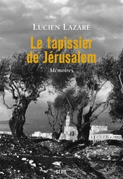 Le Tapissier de Jérusalem. Mémoires