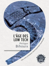 L'Âge des low tech. Vers une civilisation techniquement soutenable