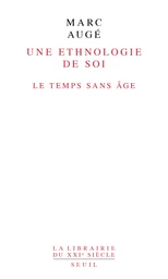 Une ethnologie de soi. Le temps sans âge