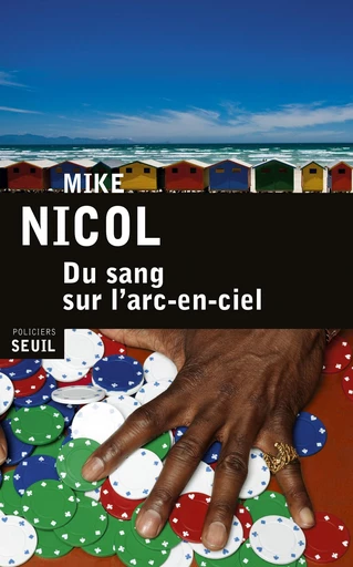 Du sang sur l'arc-en-ciel - Mike Nicol - Editions du Seuil