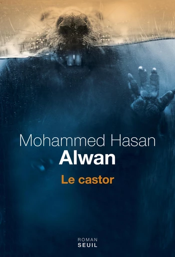 Le Castor - Mohammed Hasan Alwan - Editions du Seuil