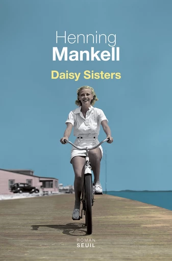 Daisy Sisters - Henning Mankell - Editions du Seuil