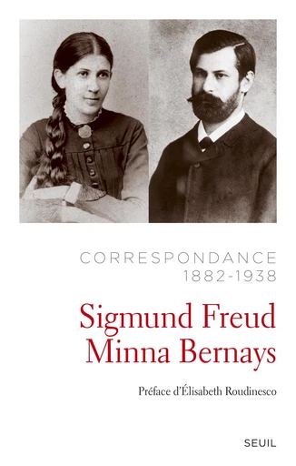 Correspondance (1882-1938) - Sigmund Freud, Minna Bernays - Editions du Seuil