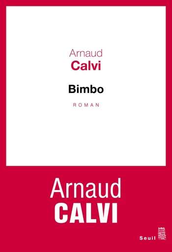 Bimbo - Arnaud Calvi - Editions du Seuil