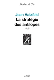 La Stratégie des antilopes - Prix Médicis 2007