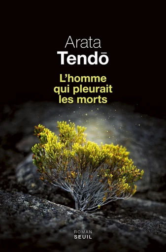 L'Homme qui pleurait les morts - Arata Tendô - Editions du Seuil