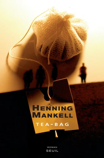 Tea-Bag - Henning Mankell - Editions du Seuil