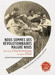 Nous sommes des révolutionnaires malgré nous. Textes pionniers de l'écologie politique